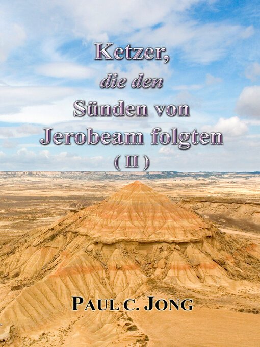 Title details for Ketzer, die den Sünden von Jerobeam folgten (Ⅱ) by Paul C. Jong - Available